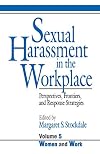 Sexual Harassment in the Workplace: Perspectives, Frontiers, and Response Strategies