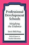 Professional Development Schools: Weighing the Evidence (Critical Issues in Teacher Education Series)