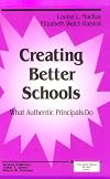 Creating better schools ; what authentic principals do