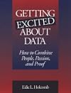 Getting Excited About Data: How to Combine People, Passion, and Proof