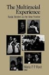 The Multiracial Experience: Racial Borders as the New Frontier