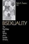 Bisexuality: The Psychology and Politics of an Invisible Minority