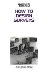 How to Design Surveys (Survey Kit, Vol 5)