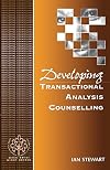 Developing Transactional Analysis Counselling (Developing Counselling series)