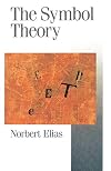The Symbol Theory (Theory, Culture & Society)
