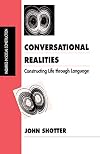 Conversational Realities: Constructing Life through Language