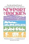 Newport in the Rockies: The Life & Good Times of Colorado Springs