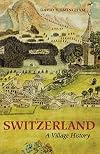 Switzerland: A Village History