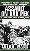 Assault on Dak Pek: A Special Forces A-Team in Combat, 1970
