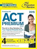 Cracking The Act Premium Edition With 8 Practice Tests And Dvd 2015 College Test Preparation