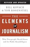 The Elements of Journalism, Revised and Updated 3rd Edition: What Newspeople Should Know and the Public Should Expect