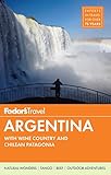 Fodors Argentina With The Wine Country Uruguay Chilean Patagonia Fullcolor Travel Guide
