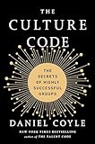 The Culture Code The Secrets Of Highly Successful Groups