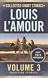 The Collected Short Stories Of Louis Lamour Volume 3 Frontier Stories