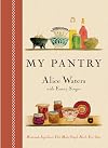 My Pantry: Homemade Ingredients That Make Simple Meals Your Own