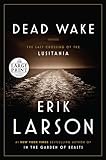 Dead Wake The Last Crossing Of The Lusitania Random House Large Print