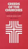 Creeds of the Churches: A Reader in Christian Doctrine from the Bible to the Present
