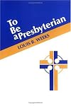 To Be a Presbyterian