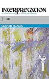 John: Interpretation: A Bible Commentary for Teaching and Preaching