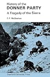 History of the Donner Party: A Tragedy of the Sierra