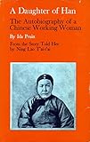 A Daughter Of Han The Autobiography Of A Chinese Working Woman