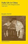 Daily Life in China on the Eve of the Mongol Invasion, 1250-1276