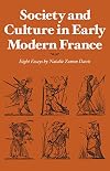 Society and Culture in Early Modern France: Eight Essays