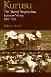 Kurusu:The Price of Progress in a Japanese Village 1951-1975