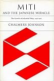 Miti And The Japanese Miracle The Growth Of Industrial Policy 19251975