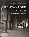 The Stanford (University) Album: A Photographic History, 1885-1945