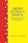 Order Without Design: Information Production and Policy Making