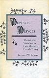 Poets as Players: Theme and Variation in Late Medieval French Poetry