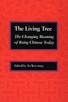 The Living Tree: The Changing Meaning of Being Chinese Today