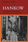 Hankow: Conflict and Community in a Chinese City, 1796-1895
