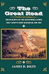 The Great Road: The Building of the Baltimore and Ohio, the Nation's First Railroad, 1828-1853
