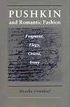 Pushkin and romantic fashion: fragment, elegy, Orient, irony