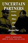 Uncertain Partners: Stalin, Mao, and the Korean War