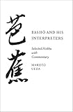 Basho And His Interpreters: Selected Hokku With Commentary