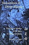Transcendence and Divine Passion: The Queen Mother of the West in Medieval China