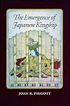 The Emergence of Japanese Kingship