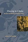 Dancing in Chains: Narrative and Memory in Political Theory