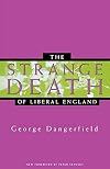 The Strange Death of Liberal England