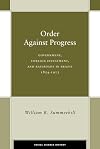 Order Against Progress: Government, Foreign Investment, and Railroads in Brazil, 1854-1913 (Social Science History)