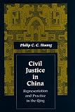 Civil Justice In China Representation And Practice In The Qing Law Society And Culture In China