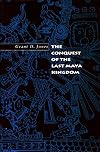 The Conquest of the Last Maya Kingdom