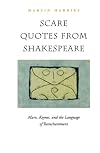 Scare Quotes from Shakespeare: Marx, Keynes, and the Language of Reenchantment