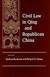Civil Law in Qing and Republican China (Law, Society, and Culture in China (Paperback))
