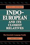Indo-European and Its Closest Relatives: The Eurasiatic Language Family, Volume 1, Grammar