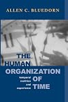 The Human Organization of Time: Temporal Realities and Experience (Stanford Business Books)