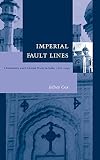 Imperial Fault Lines Christianity And Colonial Power In India 18181940